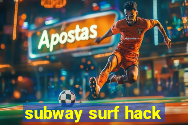 subway surf hack